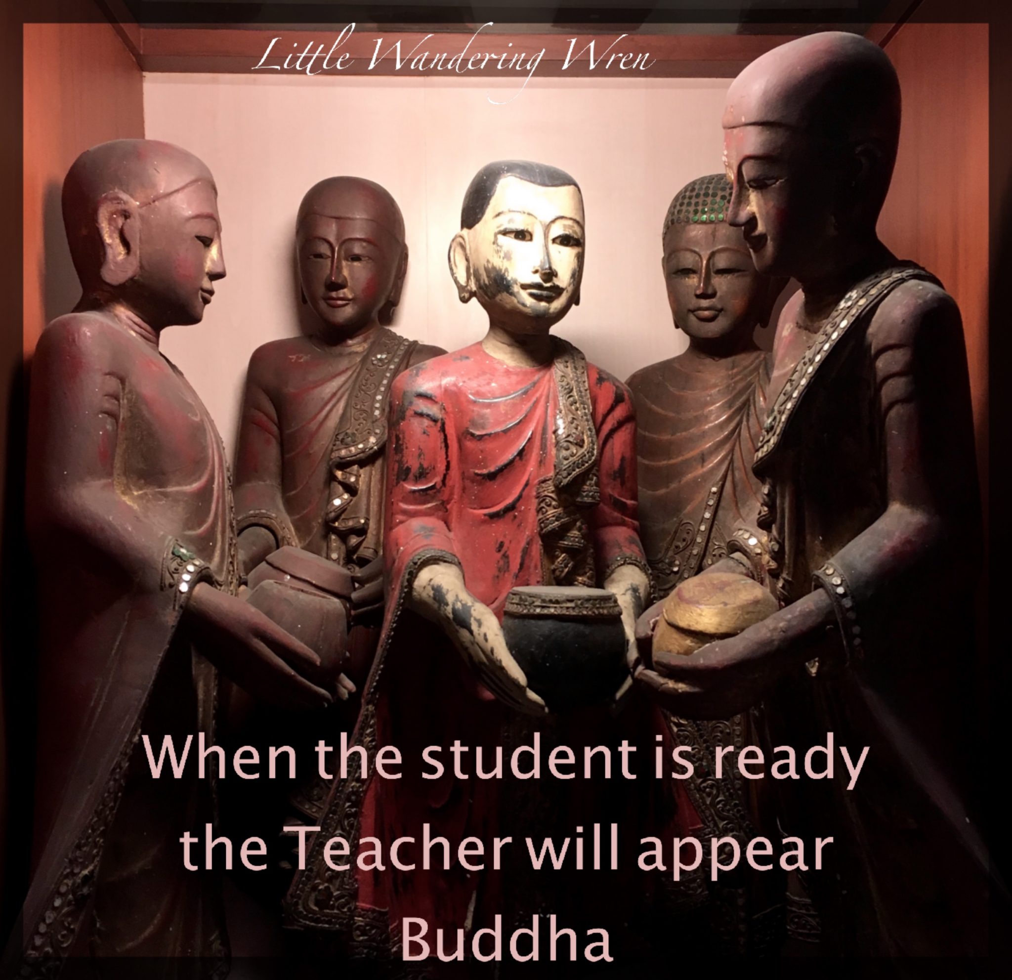 when the teacher is ready the student will appear - Buddha