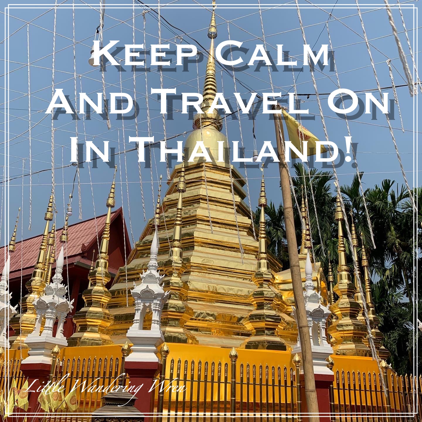 Keep Calm and Travel on in Thailand