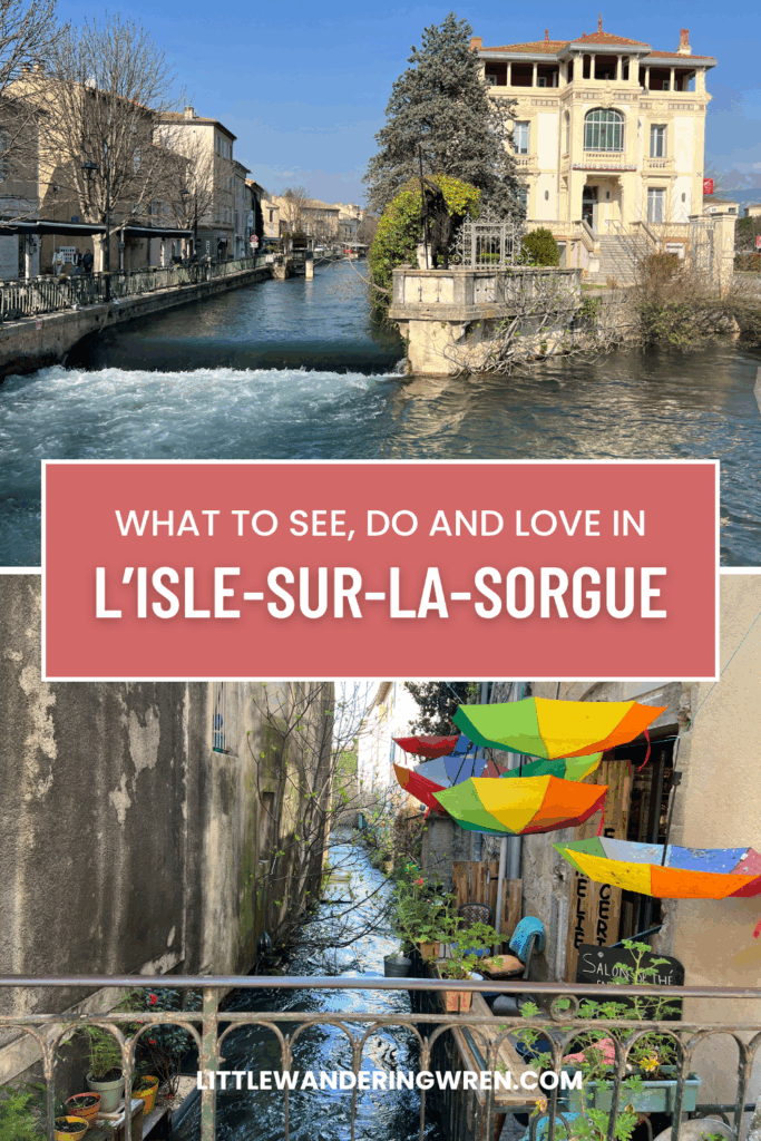 Pinterest Pin What to see, do and love in L'isle-sur-la-Sorgue